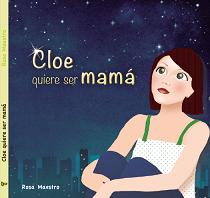 Cloe quiere ser mamá