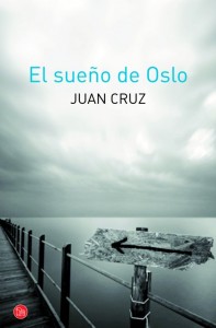 «El sueño de Oslo» de Juan Cruz Ruiz