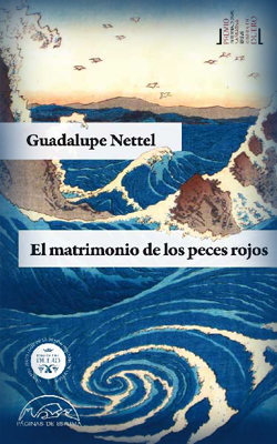 «El matrimonio de los peces rojos», de Guadalupe Nettel —Editorial Páginas de Espuma—
