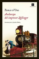 "Andanzas del impresor Zollinger", de Pablo d'Ors