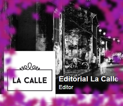 Entrevista a Editorial La Calle (Primera Parte)