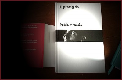 «El protegido» de Pablo Aranda —Editorial Malpaso—