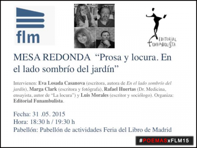 Mesa redonda: "Prosa y locura, en el lado sombrío del jardín" en la #FLM15