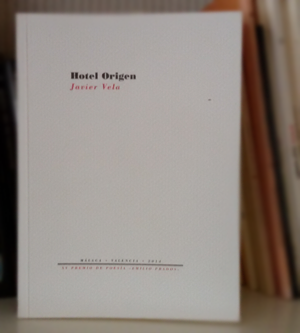 «Hotel origen», de Javier Vela —Editorial Pre-textos—