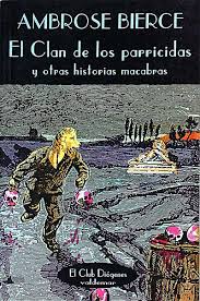 "El clan de los parricidas y otras historias macabras" de Ambrose Bierce