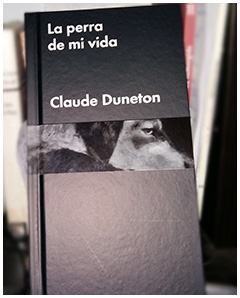 «La perra de mi vida», de Claude Duneton —Editorial Malpaso—