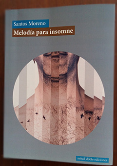 «Melodía para insomne» de Santos Moreno —Mitad Doble Ediciones—