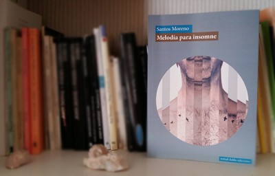 «Melodía para insomne» de Santos Moreno —Mitad Doble Ediciones—