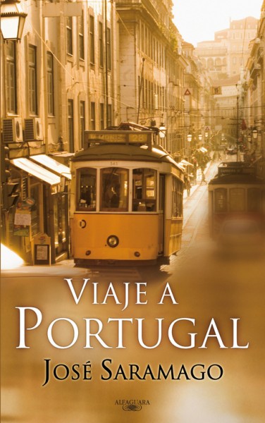 «Viaje a Portugal», de José Saramago —Editorial Alfaguara—
