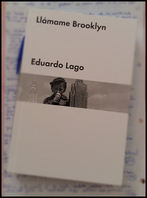 «Llámame Brooklyn», de Eduardo Lago  —Editorial Malpaso—