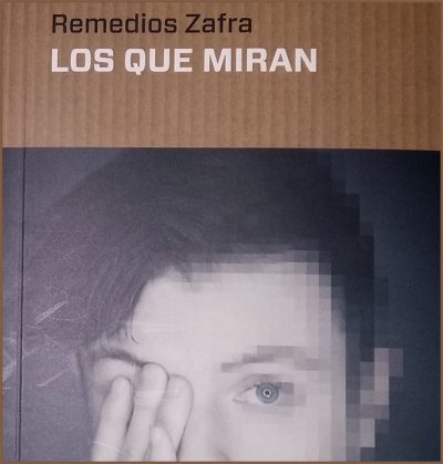 «Los que miran», de Remedios Zafra —Editorial Fórcola—