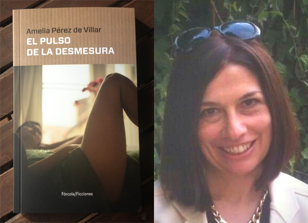 «El pulso de la desmesura», de Amelia Pérez de Villar —Editorial Fórcola—
