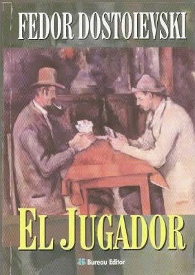 "El jugador", de Fiódor Dostoyevski