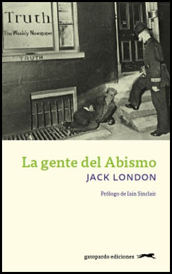 «La gente del Abismo», de Jack London  —Gatopardo Ediciones—