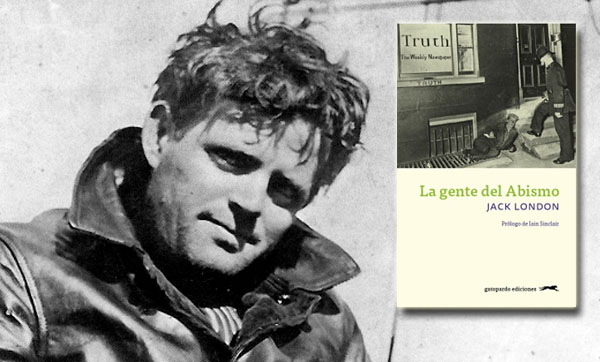 «La gente del Abismo», de Jack London —Gatopardo Ediciones—