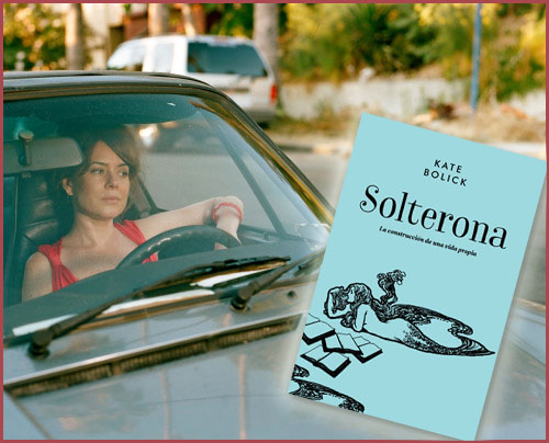 «Solterona», de Kate Bolick —Editorial Malpaso—