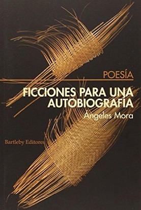 ficciones-para-una-biografia-angeles-mora