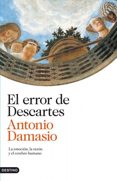 "El error de Descartes", de Antonio Damasio