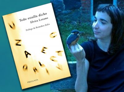 «Todo estalla dicho», de Elvira Lozano —Pregunta Ediciones—