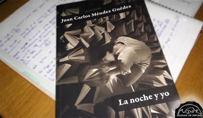 «La noche y yo», de Juan Carlos Méndez Guédez —Editorial Páginas de Espuma—
