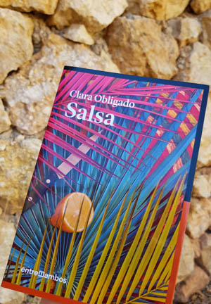 Salsa, la nueva novela de Clara Obligado, publicada por Entre Ambos Ediciones