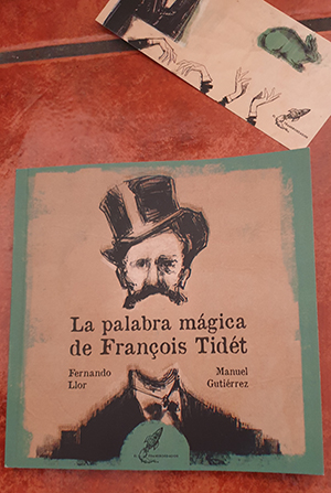 «La palabra mágica de François Tidét», de Fernando Llor y Manuel Gutiérrez (El Transbordador)