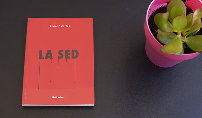 "La sed", de Marina Yuszczuk (Blatt & Ríos)