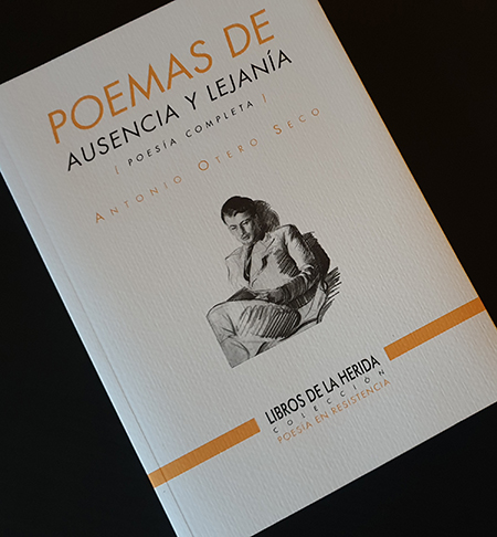 "Poemas de Ausencia y Lejanía", de Antonio Otero Seco (Libros de la Herida)