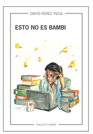 "Esto no es Bambi", de David Pérez Vega (Maclein y Parker)