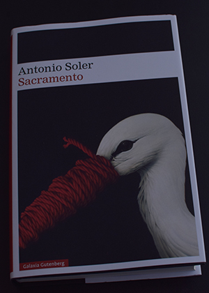 «Sacramento», de Antonio Soler (Galaxia Gutenberg)