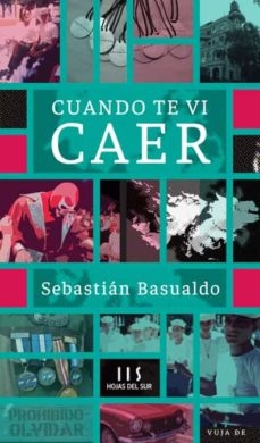 "Cuando te vi caer", de Sebastián Basualdo (Hojas del Sur)