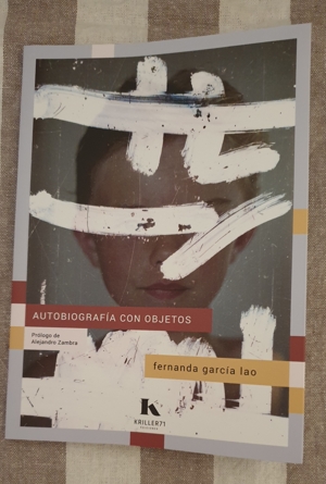 Reseña de "Autobiografía con objetos" de Fernanda García Lao (Kriller 71 Ediciones)