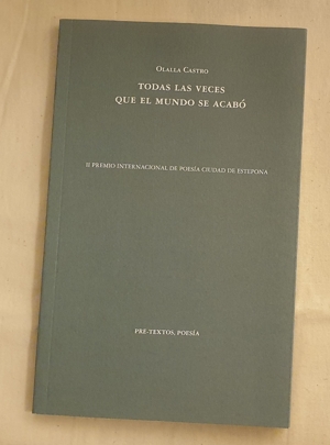 Olalla Castro Hernández. Reseña de "Todas las veces que el mundo se acabó"  (Pre-textos)