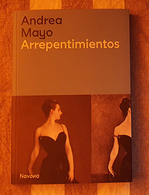 «Arrepentimientos», de Andrea Mayo (Ediciones Navona)