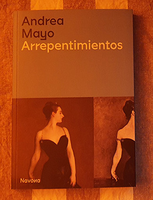 «Arrepentimientos», de Andrea Mayo (Ediciones Navona)