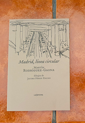 «Madrid, línea circular», de Martín Rodríguez-Gaona (La Oficina Ediciones)