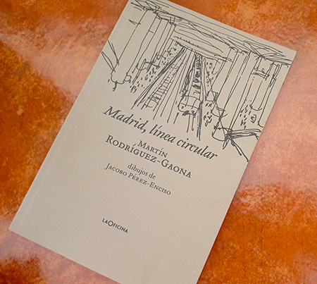 «Madrid, línea circular», de Martín Rodríguez-Gaona (La Oficina Ediciones)