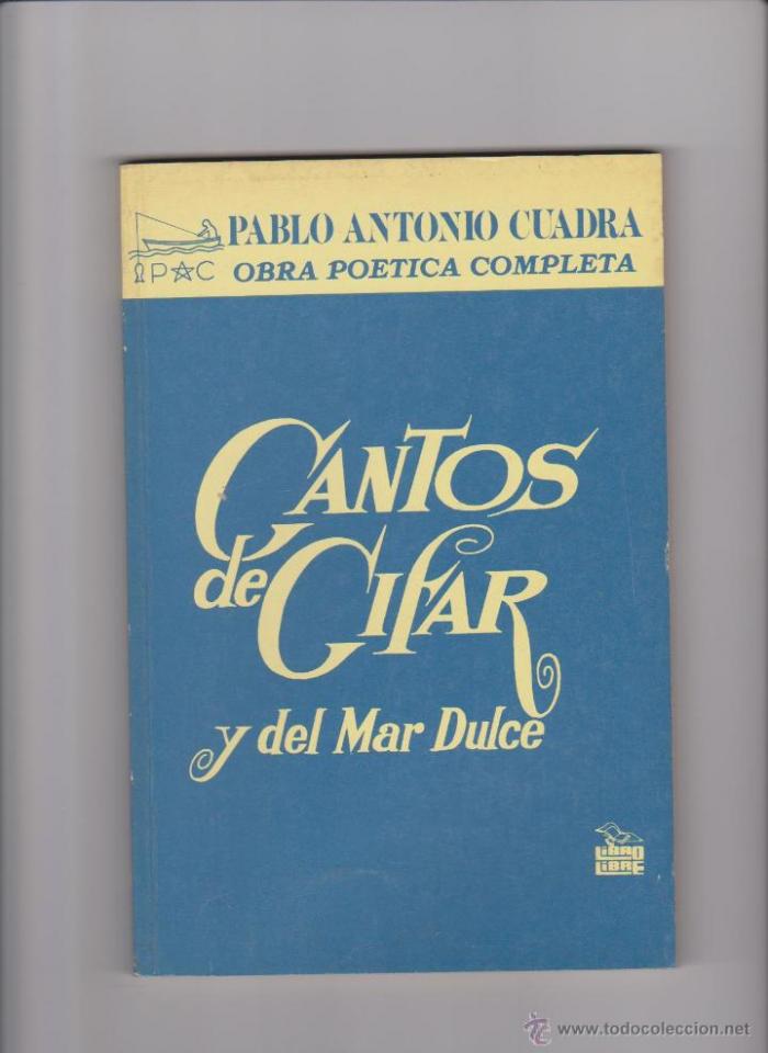 Pablo Antonio Cuadra Sus Poemas Biograf a Y Galer a De Fotos